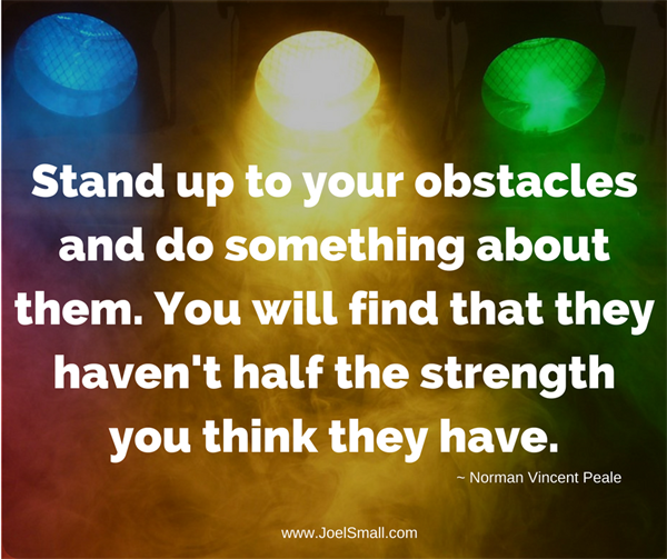 stand up to your obstacles and face your fear