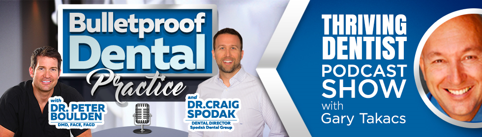 Dr. Spodak Talks with Gary Takacs on Thriving Dentist Podcast Show